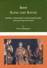 Irish Scene and Sound Identitym Authenticity and Transnationality among Young Musicians