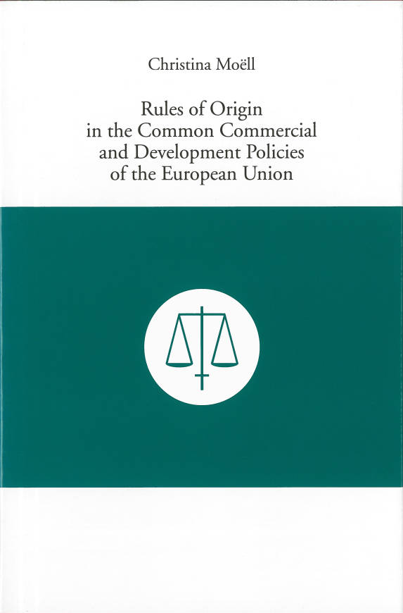 Rules of Origin in the Common Commercial and Development Policies of the European Union